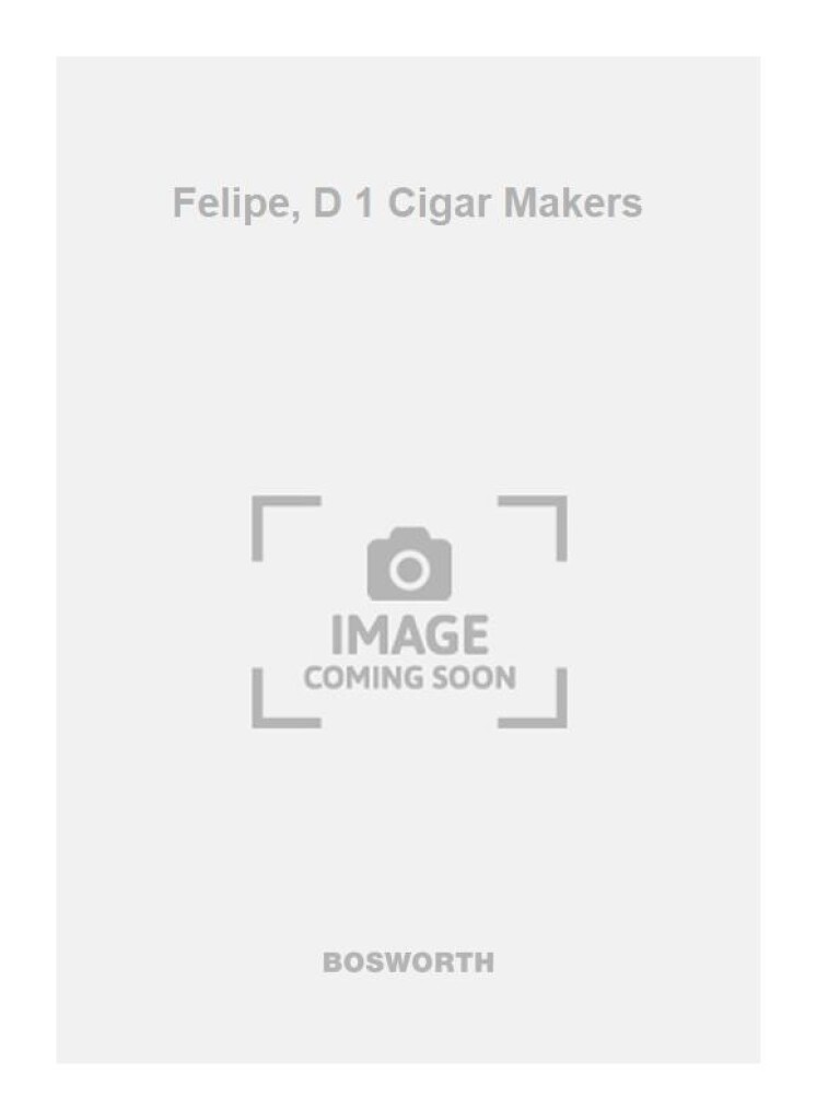 Felipe, D 1 Cigar Makers